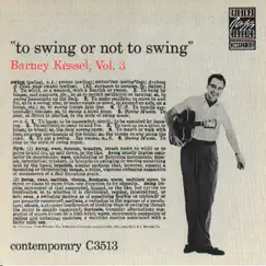 To Swing or Not to Swing, Vol. 3 by Barney Kessel album reviews, ratings, credits