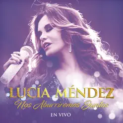 Nos Aburriremos Juntos (En Vivo) - Single - Lucia Mendez