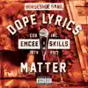 Dope Lyrics Matter album lyrics, reviews, download