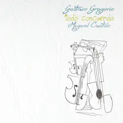 Todo Concuerda - Miguel Cantilo Todo Concuerda - Miguel Cantilo
