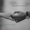 Where Do We Go From Here - Single