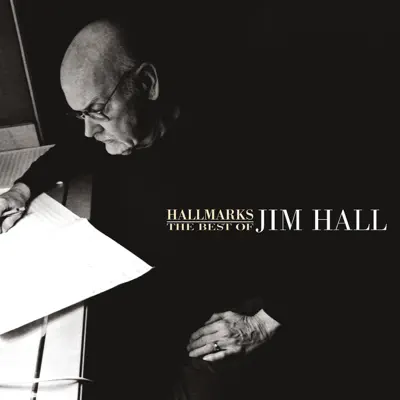 Hallmarks - The Best of Jim Hall - Jim Hall