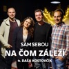 Na Čom Záleží (feat. Daša Kostovčík) - Single