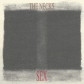 The Necks - Sex