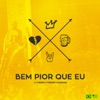 Bem Pior Que Eu - Ao Vivo by Marília Mendonça iTunes Track 2