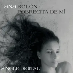 Pobrecita de Mi - Single by Ana Belén album reviews, ratings, credits