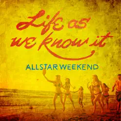 Life as We Know It - Single - Allstar Weekend