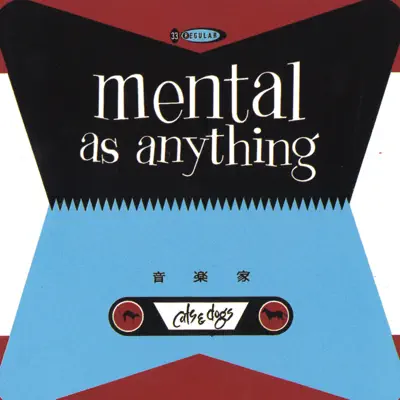 Cats & Dogs - Mental As Anything Cats & Dogs - Mental As Anything