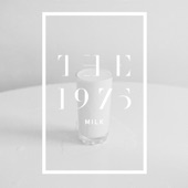 The 1975 - Milk