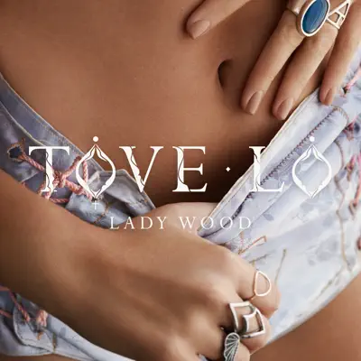 Lady Wood - Tove Lo Lady Wood - Tove Lo