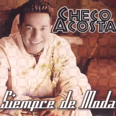 Siempre de Moda - Checo Acosta