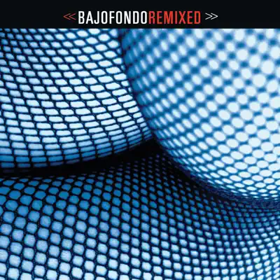 Bajofondo Remixed - Bajofondo Tango Club