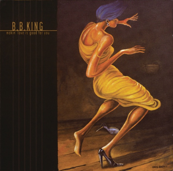 Makin Love Is Good for You (Expanded Edition) - B.B. King