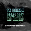 Te Quiero Pero Soy un Bardo - Single