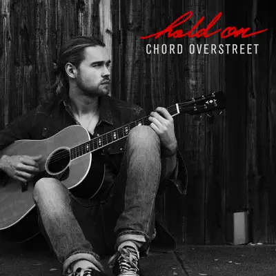 Hold On - Single - Chord Overstreet