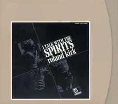 I Talk with the Spirits by Roland Kirk album reviews, ratings, credits