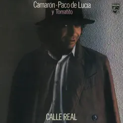 Calle Real (Remastered 2018) [feat. Paco de Lucía & Tomatito] - Camarón de La Isla