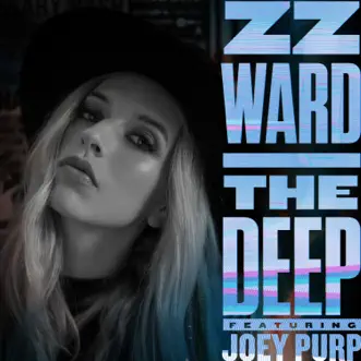 The Deep (feat. Joey Purp) by ZZ Ward song reviws