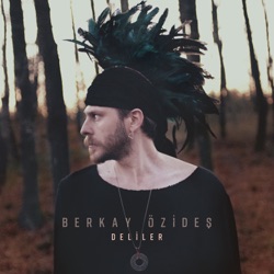Berkay Özideş - Deliler