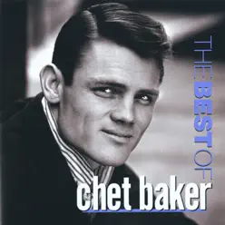 The Best of Chet Baker (Remastered) - Chet Baker