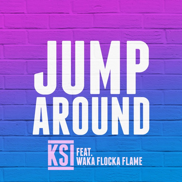 Jump Around (feat. Waka Flocka Flame) - Single - KSI