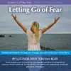 Letting Go of Fear (unabridged) album lyrics, reviews, download