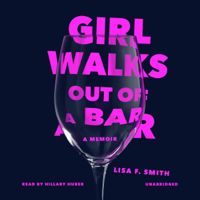 Lisa F. Smith - Girl Walks Out of a Bar: A Memoir artwork