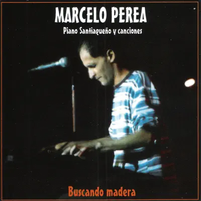 Buscando Madera - Marcelo Perea