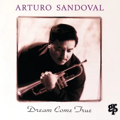 Dream Come True - Arturo Sandoval