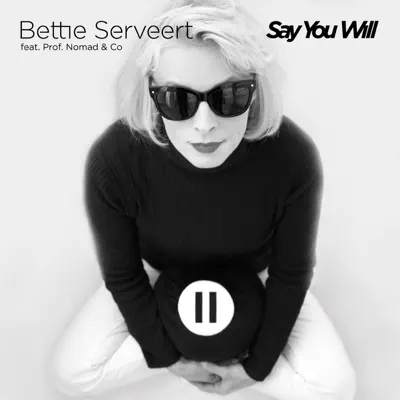 Say You Will (feat. Prof. Nomad & Co) - Single - Bettie Serveert