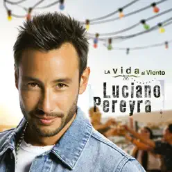 La Vida Al Viento - Luciano Pereyra