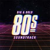 Big & Bold 80's Soundtrack artwork