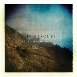 Let Loose the Horses - The Rescues