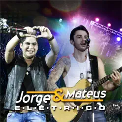 Elétrico (Ao Vivo) - Jorge e Mateus
