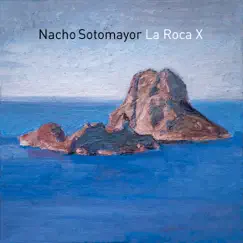 La Roca X by Nacho Sotomayor album reviews, ratings, credits