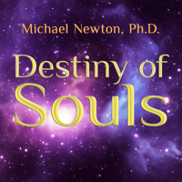 Michael Newton PhD - Destiny of Souls: New Case Studies of Life Between Lives artwork