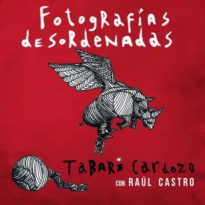 Fotografías Desordenadas (feat. Raul Castro) - Single - Tabaré Cardozo Fotografías Desordenadas (feat. Raul Castro) - Single - Tabaré Cardozo