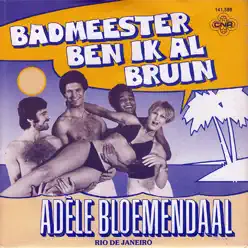 Badmeester Ben Ik Al Bruin - Single - Adele Bloemendaal