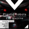 Evil Machine - Plastic Robots lyrics