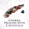 Aura Cleansing Crystals - Chakra Balancing Meditation lyrics