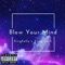 Blow Your Mind (feat. Yung Losh) - KingKellz lyrics