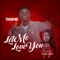 Let Me Love You (feat. Sista Afia) - Chenembe lyrics