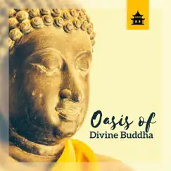 Oasis of Divine Buddha: Spirit of Harmony, Asian Way of Life, Oriental Journey by Meditative Mantra Zone album reviews, ratings, credits