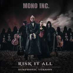 Risk It All (Symphonic Version) - Single - Mono Inc. Risk It All (Symphonic Version) - Single - Mono Inc.