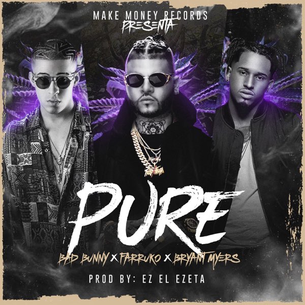 Pure (feat. Bad Bunny, Bryant Myers, Ez El Ezeta & DJ Luian) - Single de  Farruko en Apple Music