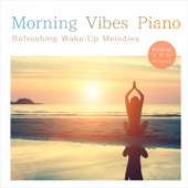 Morning Vibes Piano - Refreshing Wake-Up Melodies artwork