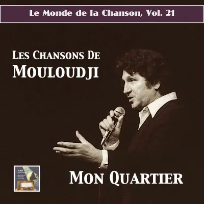 Le monde de la chanson, Vol. 21 (Remastered 2017) - Mouloudji