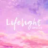 Lifelight song lyrics