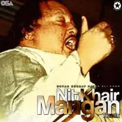Nit Khair Mangan - Single - Nusrat Fateh Ali Khan Nit Khair Mangan - Single - Nusrat Fateh Ali Khan
