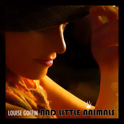 Bad Little Animals - Louise Goffin